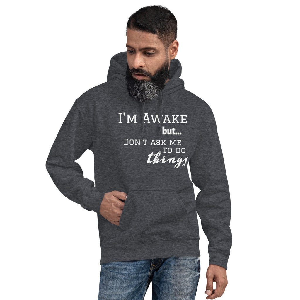 Awake but not Ready Unisex Hoodie