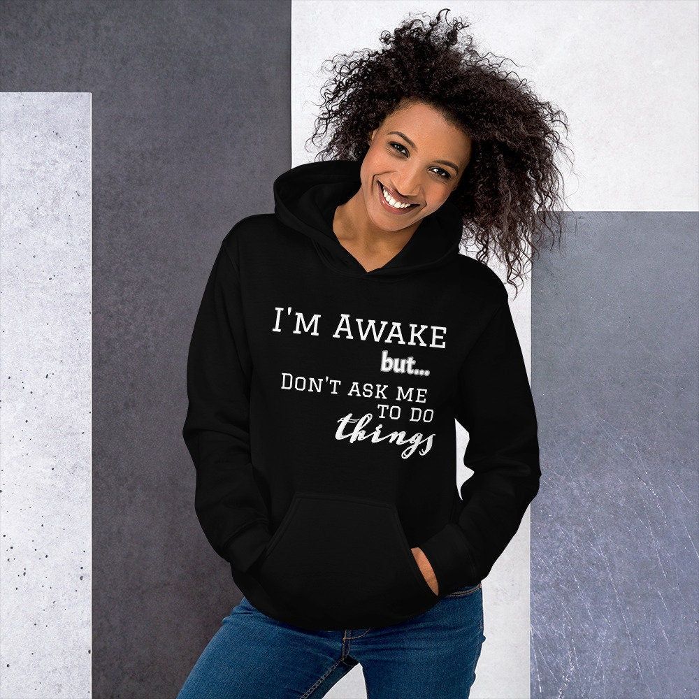 Awake but not Ready Unisex Hoodie